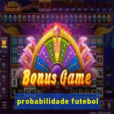 probabilidade futebol